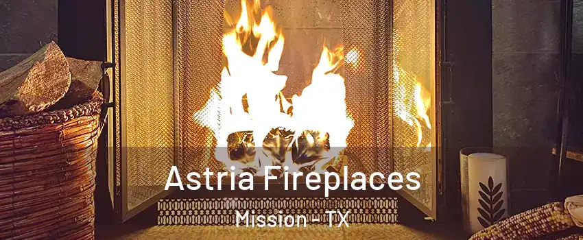  Astria Fireplaces Mission - TX