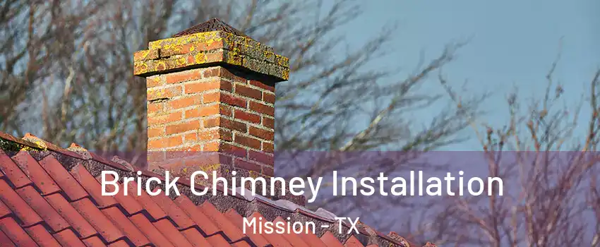  Brick Chimney Installation Mission - TX