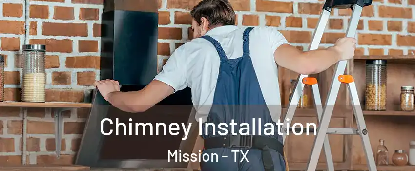  Chimney Installation Mission - TX