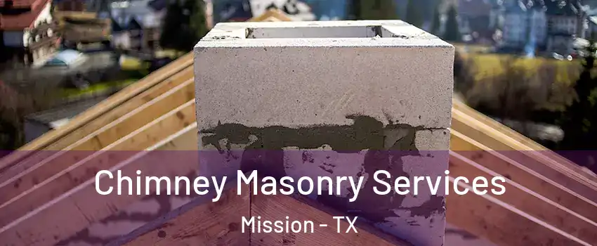  Chimney Masonry Services Mission - TX