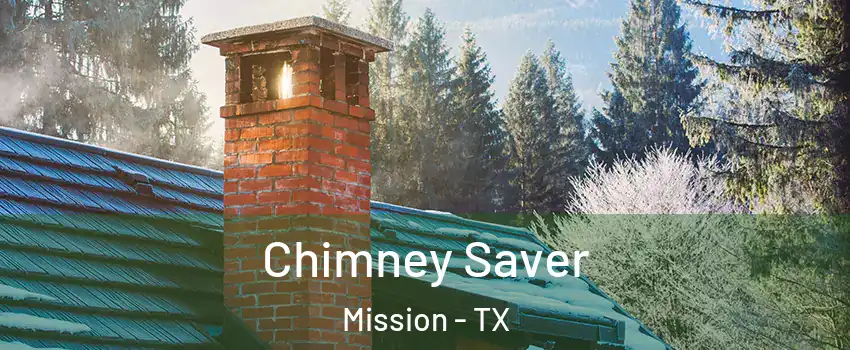  Chimney Saver Mission - TX
