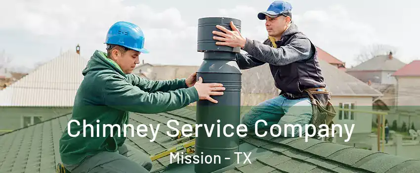  Chimney Service Company Mission - TX