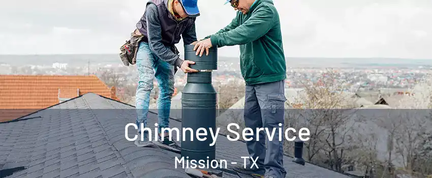  Chimney Service Mission - TX