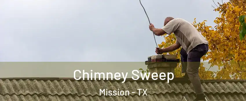 Chimney Sweep Mission - TX