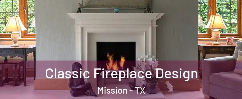  Classic Fireplace Design Mission - TX