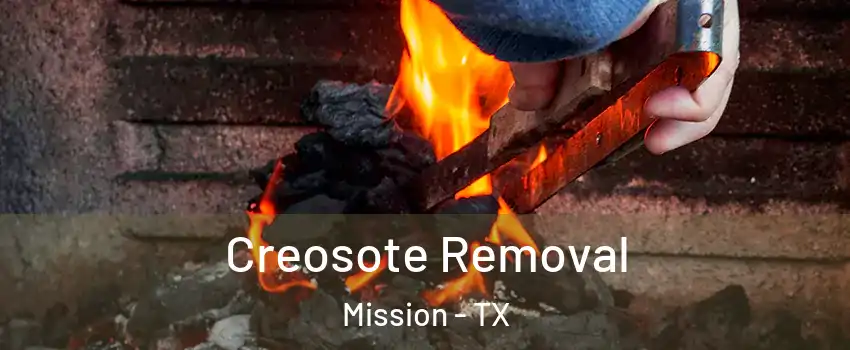  Creosote Removal Mission - TX