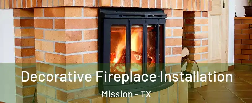  Decorative Fireplace Installation Mission - TX
