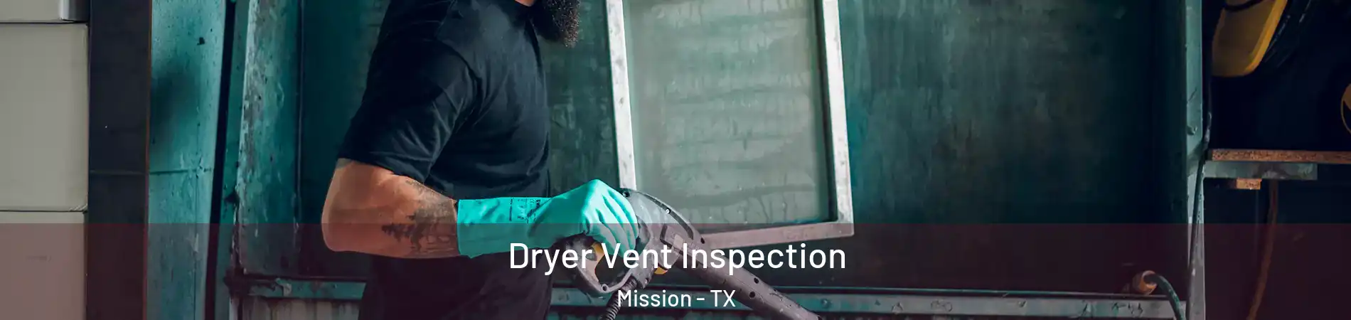  Dryer Vent Inspection Mission - TX
