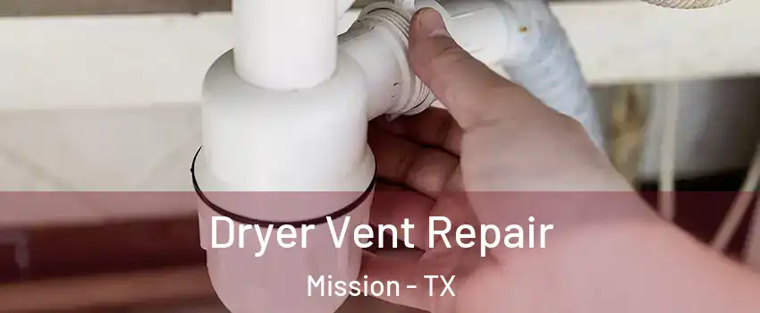  Dryer Vent Repair Mission - TX