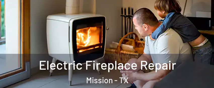  Electric Fireplace Repair Mission - TX