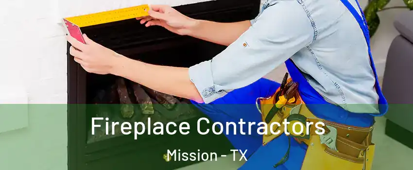  Fireplace Contractors Mission - TX