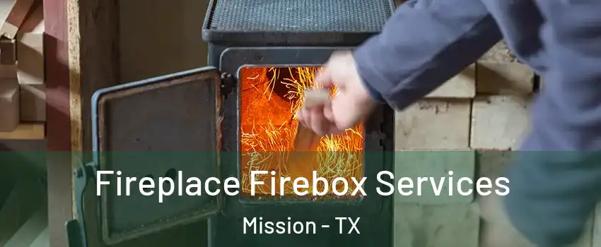  Fireplace Firebox Services Mission - TX