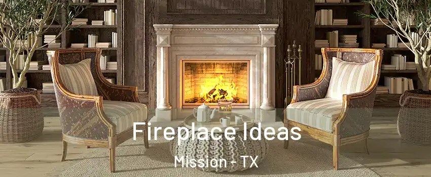  Fireplace Ideas Mission - TX