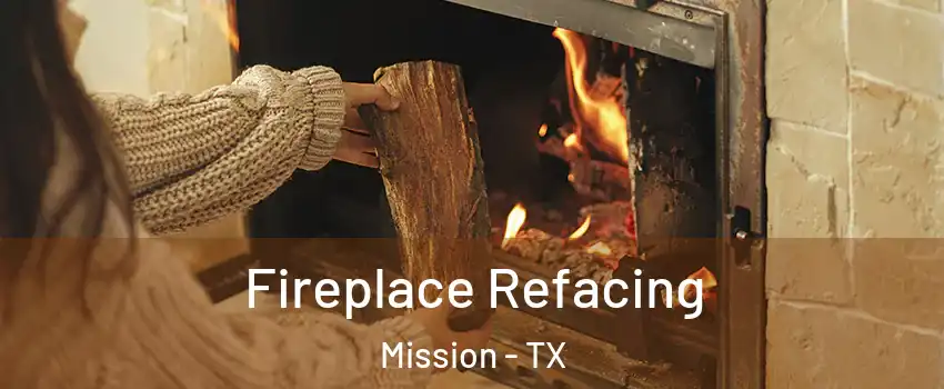  Fireplace Refacing Mission - TX