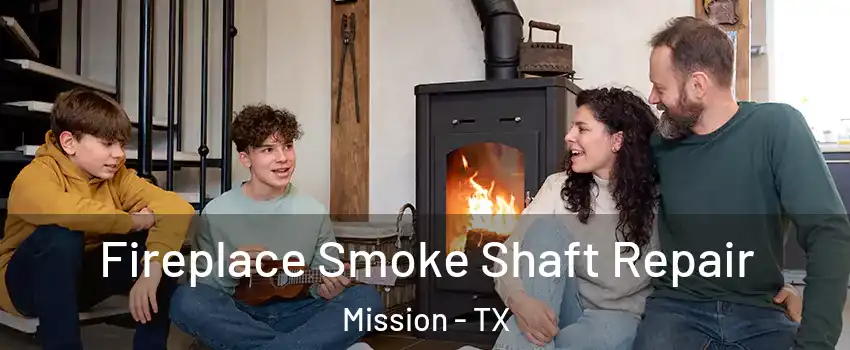  Fireplace Smoke Shaft Repair Mission - TX