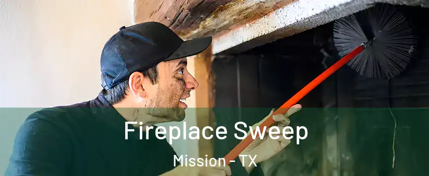  Fireplace Sweep Mission - TX