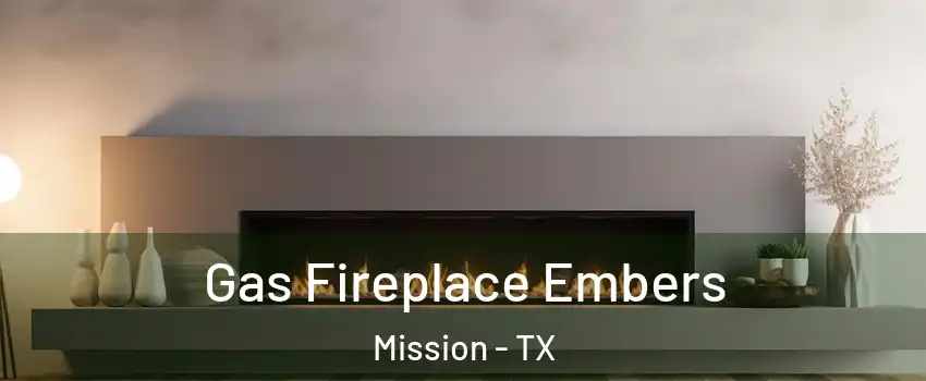  Gas Fireplace Embers Mission - TX