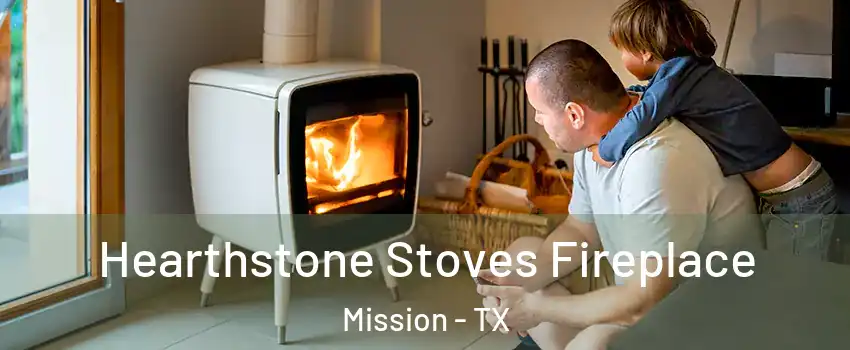  Hearthstone Stoves Fireplace Mission - TX