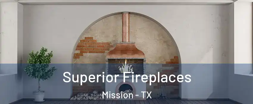  Superior Fireplaces Mission - TX