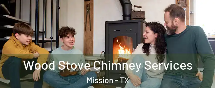  Wood Stove Chimney Services Mission - TX