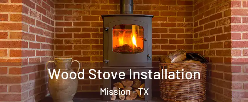  Wood Stove Installation Mission - TX
